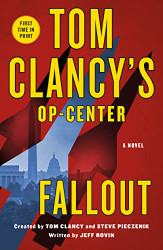 Tom Clancy's Op-Center: Fallout (Tom Clancy's Op-Center 22)
