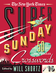 New York Times Super Sunday Crosswords Volume 16
