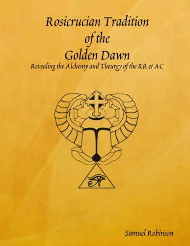 Rosicrucian Tradition Of The Golden Dawn