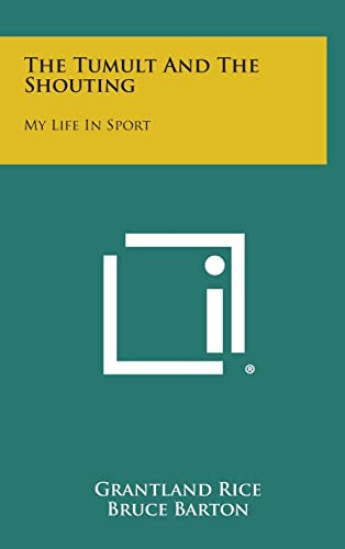 Tumult and the Shouting: My Life in Sport