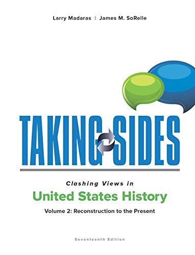 Taking Sides: Clashing Views in United States History Volume 2