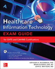 Healthcare Information Technology Exam Guide for CHTS and CAHIMS