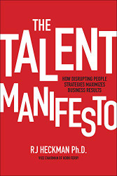 Talent Manifesto: How Disrupting People Strategies Maximizes