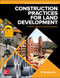Construction Practices for Land Development