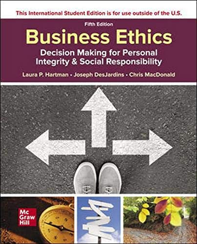 Business Ethics: Decision Making for Personal Integrity & Social