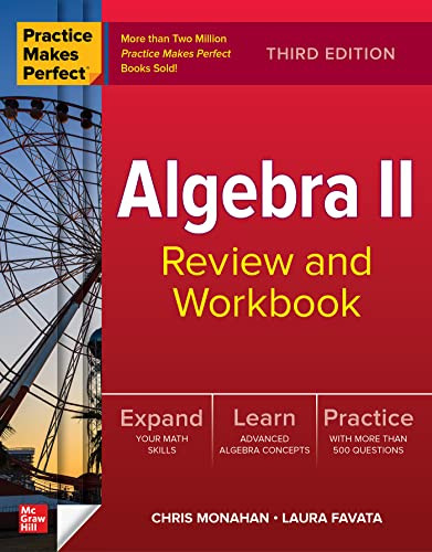 Practice Makes Perfect: Algebra II Review and Workbook