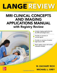 LANGE Review: MRI Clinical Concepts and Imaging Applications Manual