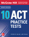 McGraw Hill 10 ACT Practice Tests - Mcgraw-Hill's 10 Act Practice