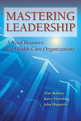 Mastering Leadership: A Vital Resource for Health Care Organizations