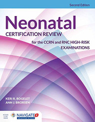 Neonatal Certification Review for the CCRN and RNC High-Risk