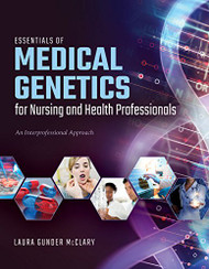 Essentials of Medical Genetics for Nursing and Health Professionals