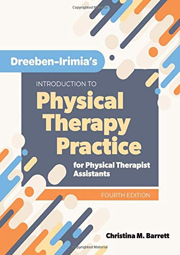 Dreeben-Irimia's Introduction to Physical Therapy Practice