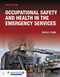 Occupational Safety and Health in the Emergency Services includes
