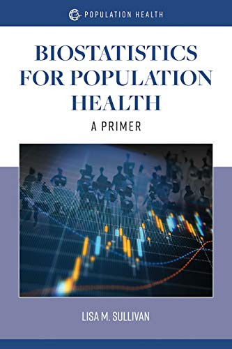 Biostatistics for Population Health: A Primer: A Primer