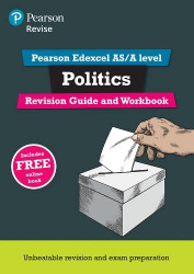 REVISE Edexcel AS/A Level Politics Revision Guide & Workbook