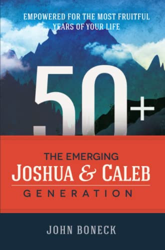 50+: The Emerging Joshua and Caleb Generation