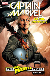 CAPTAIN MARVEL: CAROL DANVERS - THE MS. MARVEL YEARS volume 2