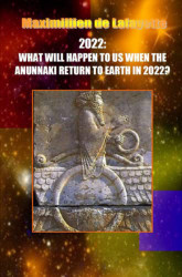 2022: What Will Happen To Us When The Anunnaki Return To Earth