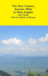First Century Aramaic Bible in Plain English - The Torah-The Five