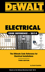 DEWALT Electrical Code Reference: Based on the NEC 2014