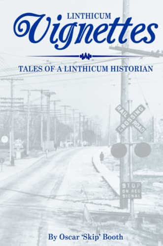 Linthicum Vignettes: Tales of a Linthicum Historian