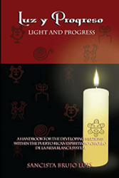 LUZ Y PROGRESO - A Handbook for Developing Mediums