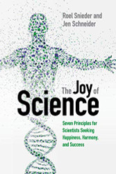 Joy of Science: Seven Principles for Scientists Seeking Happiness