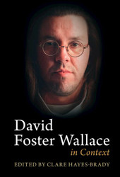 David Foster Wallace in Context (Literature in Context)