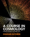 Course in Cosmology: From Theory to Practice