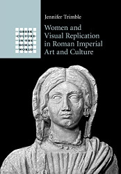 Women and Visual Replication in Roman Imperial Art and Culture - Greek