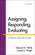 Assigning Responding Evaluating: A Writing Teacher's Guide