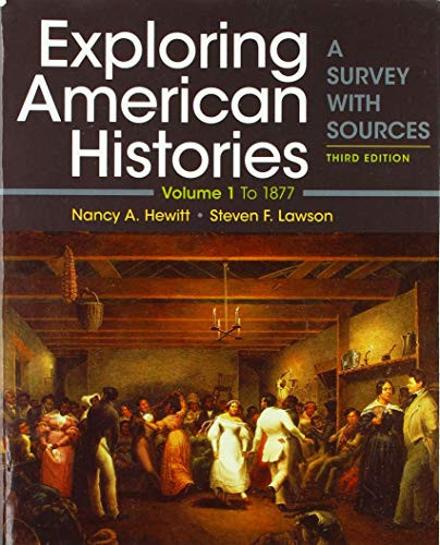 Exploring American Histories Volume 1: A Survey with Sources
