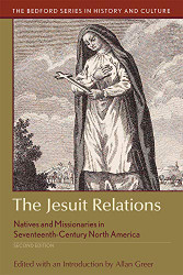 Jesuit Relations: Natives and Missionaries in Seventeenth-Century