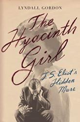 Hyacinth Girl: T.S. Eliot's Hidden Muse