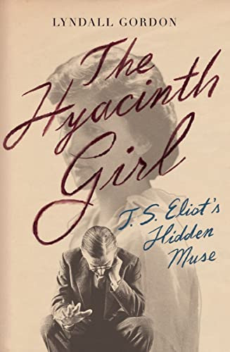 Hyacinth Girl: T.S. Eliot's Hidden Muse
