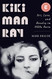Kiki Man Ray: Art Love and Rivalry in 1920s Paris