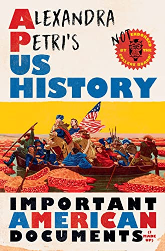 Alexandra Petri's US History: Important American Documents