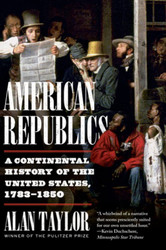 American Republics: A Continental History of the United States