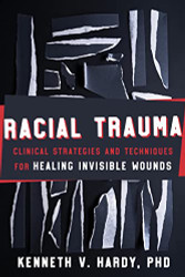Racial Trauma: Clinical Strategies and Techniques for Healing