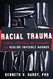 Racial Trauma: Clinical Strategies and Techniques for Healing