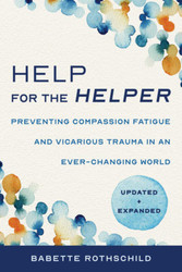 Help for the Helper: Preventing Compassion Fatigue and Vicarious