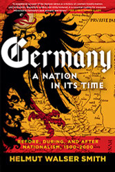 Germany: A Nation in Its Time: Before During and After Nationalism