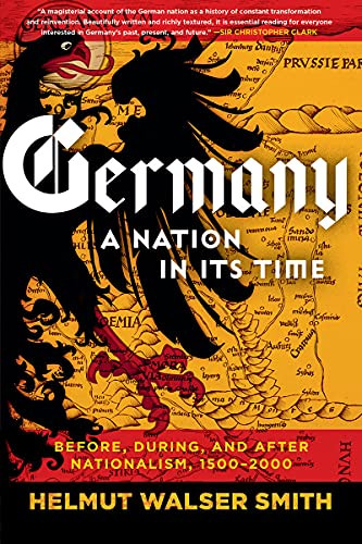 Germany: A Nation in Its Time: Before During and After Nationalism