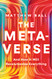 Metaverse: And How It Will Revolutionize Everything