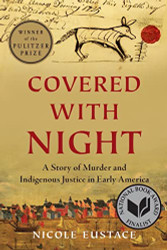 Covered with Night: A Story of Murder and Indigenous Justice in Early
