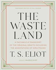 Waste Land: A Facsimile & Transcript of the Original Drafts