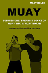 MUAY: Submissions Breaks & Locks of Muay Thai & Muay Boran
