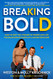 Breaking Bold: Dare to Defy the Tyranny of Trends and Live
