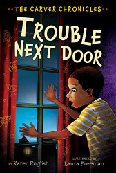 Trouble Next Door: The Carver Chronicles Book Four