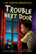 Trouble Next Door: The Carver Chronicles Book Four